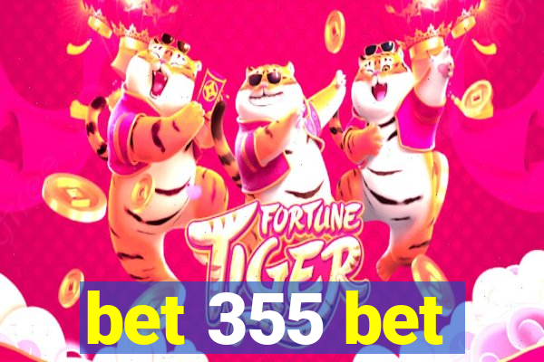 bet 355 bet